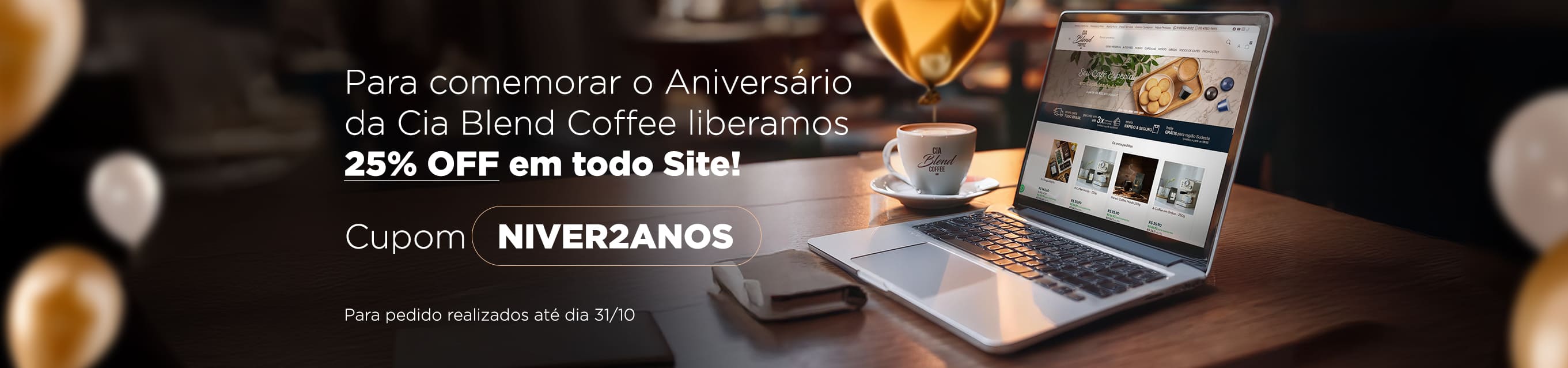 Aniversário Cia Blend Coffee - 25% em todo o site